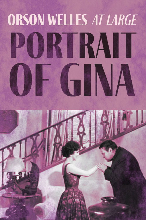 Pôster de Orson Welles at Large: Portrait of Gina